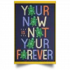 Your Now Is Not Your Forever Poster 1