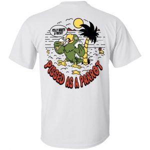 Polly Wants A Packet Pissed As A Parrot Shirt, Hoodie, Tank 23