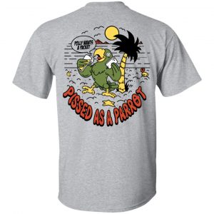 Polly Wants A Packet Pissed As A Parrot Shirt, Hoodie, Tank 25