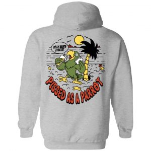 Polly Wants A Packet Pissed As A Parrot Shirt, Hoodie, Tank 33