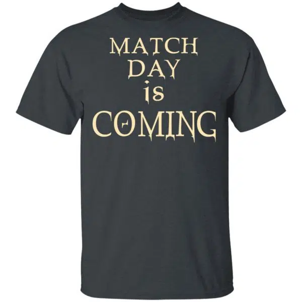 Match Day Is Coming Shirt, Hoodie, Tank 4