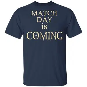 Match Day Is Coming Shirt, Hoodie, Tank 16