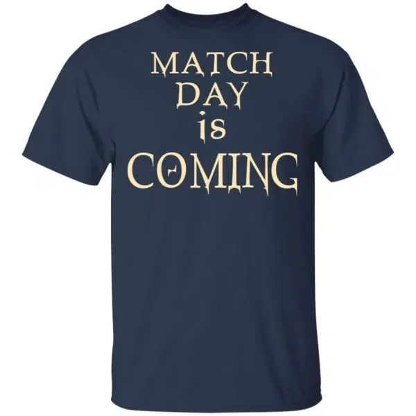 Match Day Is Coming Shirt, Hoodie, Tank 5