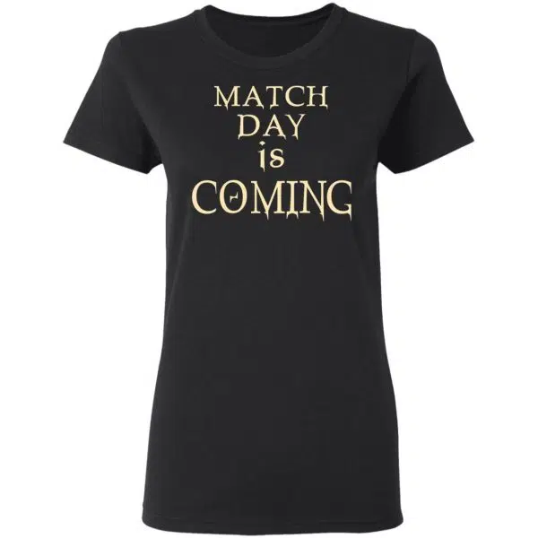 Match Day Is Coming Shirt, Hoodie, Tank 7