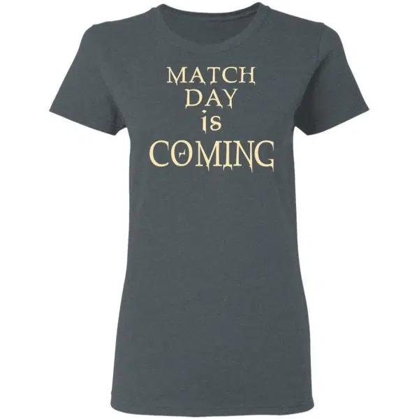 Match Day Is Coming Shirt, Hoodie, Tank 8