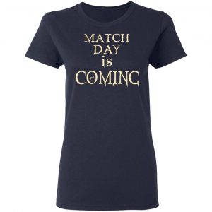 Match Day Is Coming Shirt, Hoodie, Tank 20 Match Day Is Coming Shirt, Hoodie, Tank 20