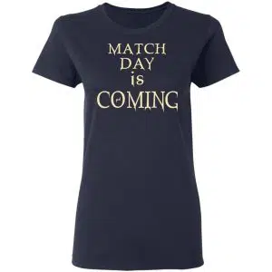 Match Day Is Coming Shirt, Hoodie, Tank 20