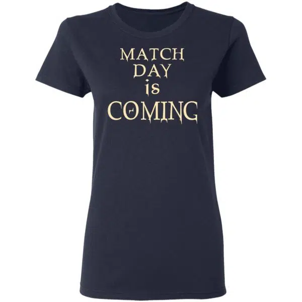 Match Day Is Coming Shirt, Hoodie, Tank 9