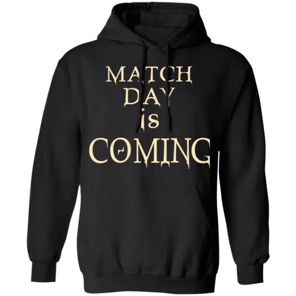Match Day Is Coming Shirt, Hoodie, Tank 11
