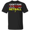 I Don't Fear Coronavirus Because My Blood Type Is Netball Shirt, Hoodie, Tank 1