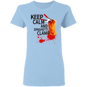 Keep Calm And Spaghetti Clamp Shirt, Hoodie, Tank 9