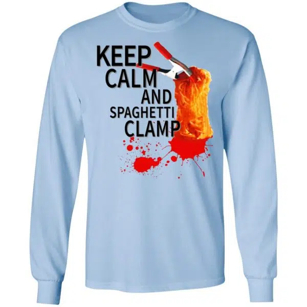 Keep Calm And Spaghetti Clamp Shirt, Hoodie, Tank 11