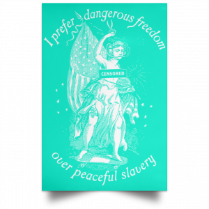 I Prefer Dangerous Freedom Thomas Jefferson Poster 36