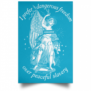 I Prefer Dangerous Freedom Thomas Jefferson Poster 37