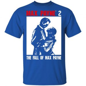 Max Payne 2 The Fall Of Max Payne Shirt, Hoodie, Tank 9