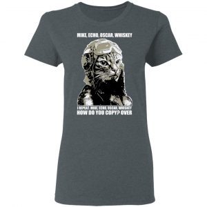 Mike Echo Oscar Whiskey I Repeat Mike Echo Oscar Whiskey Shirt, Hoodie, Tank 19