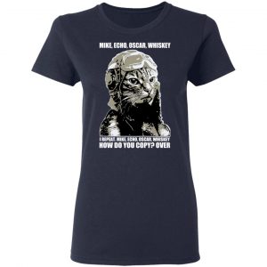 Mike Echo Oscar Whiskey I Repeat Mike Echo Oscar Whiskey Shirt, Hoodie, Tank 20