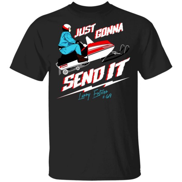 Just Gonna Send It Larry Enticer #69 Shirt, Hoodie, Tank 3
