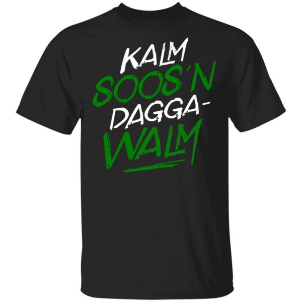 Kalm Soos'n Dagga-Walm Shirt, Hoodie, Tank 3