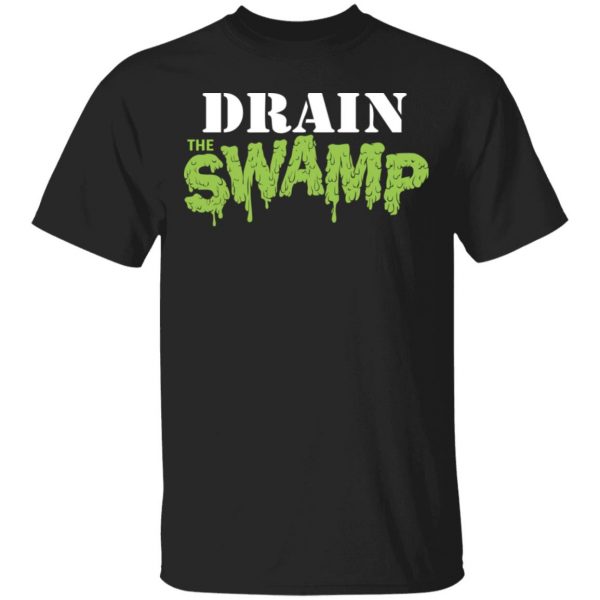 Drain The Swamp Shirt, Hoodie, Tank 3