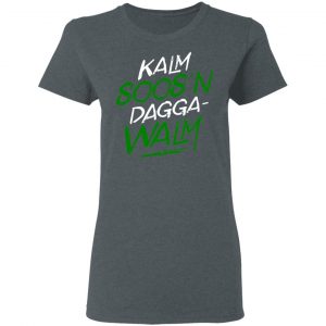 Kalm Soos'n Dagga-Walm Shirt, Hoodie, Tank 19