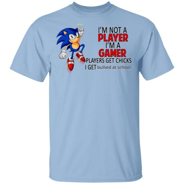 I’m Not Player I’m A Gamer Players Get Chicks I Get Bullied At School Shirt, Hoodie, Tank Apparel 3