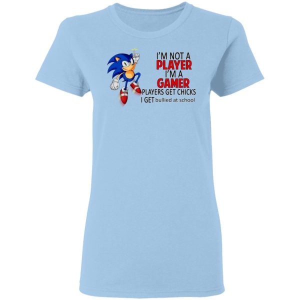 I’m Not Player I’m A Gamer Players Get Chicks I Get Bullied At School Shirt, Hoodie, Tank Apparel 6