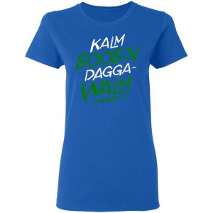 Kalm Soos'n Dagga-Walm Shirt, Hoodie, Tank 21