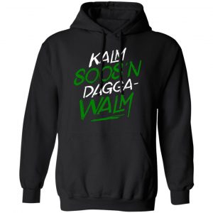 Kalm Soos'n Dagga-Walm Shirt, Hoodie, Tank 22