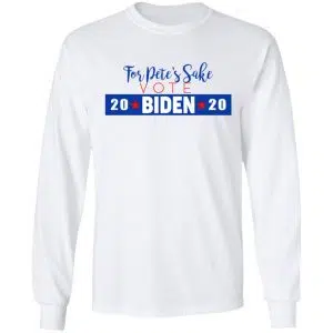 For Pete's Sake Vote Joe Biden 2020 Shirt, Hoodie, Tank 21