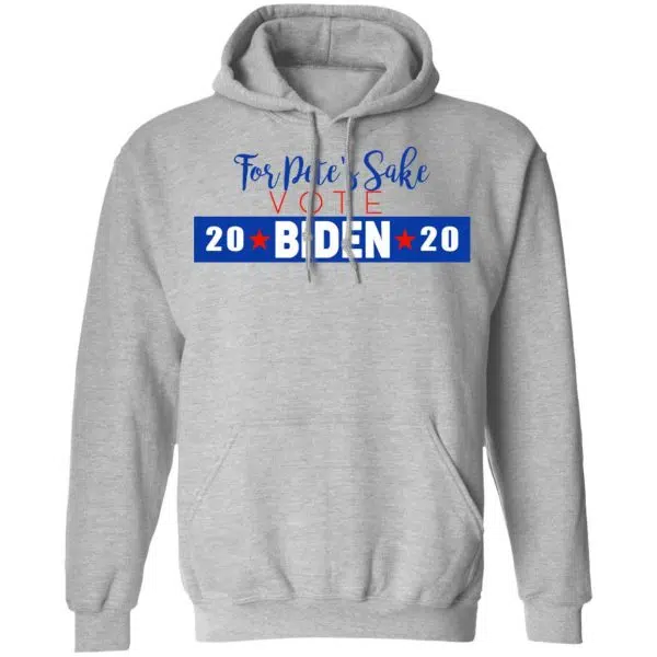 For Pete's Sake Vote Joe Biden 2020 Shirt, Hoodie, Tank 12
