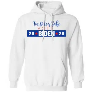 For Pete's Sake Vote Joe Biden 2020 Shirt, Hoodie, Tank 24