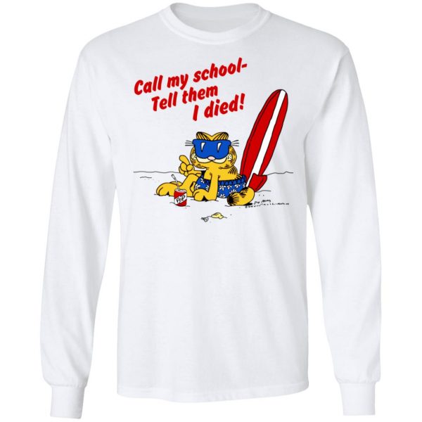 Call My School Tell Them I Died Summer Garfield Version Shirt, Hoodie, Tank Apparel 10