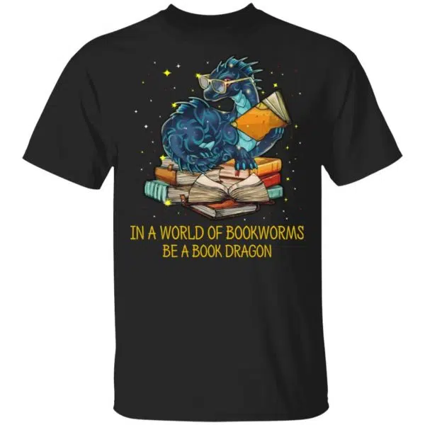 In A World Of Bookworms Be A Book Dragon Shirt, Hoodie, Tank 3