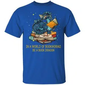 In A World Of Bookworms Be A Book Dragon Shirt, Hoodie, Tank 17