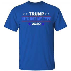 Trump He’s Not My Type 2020 Shirt, Hoodie, Tank 17