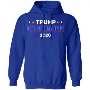 Trump He’s Not My Type 2020 Shirt, Hoodie, Tank 25