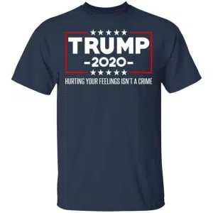 Trump 2020 Hurting Your Feelings Isn’t A Crime Shirt, Hoodie, Tank 16