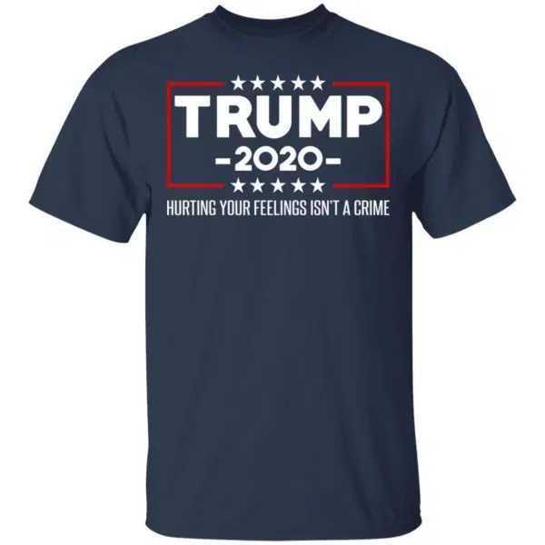 Trump 2020 Hurting Your Feelings Isn’t A Crime Shirt, Hoodie, Tank 5