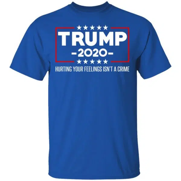 Trump 2020 Hurting Your Feelings Isn’t A Crime Shirt, Hoodie, Tank 6