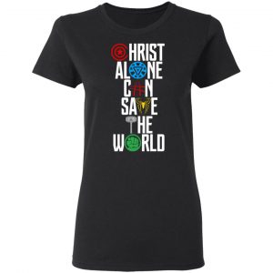 Christ Alone Can Save The World – The Avengers Shirt, Hoodie, Tank 8 Christ Alone Can Save The World – The Avengers Shirt, Hoodie, Tank 8