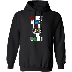 Christ Alone Can Save The World – The Avengers Shirt, Hoodie, Tank 9 Christ Alone Can Save The World – The Avengers Shirt, Hoodie, Tank 9