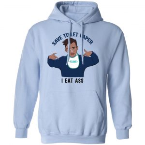 Flume Save Toilet Paper I Ear Ass Shirt, Hoodie, Tank 25