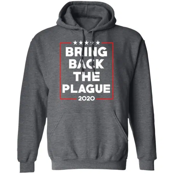 Bring Back The Plague 2020 Shirt, Hoodie, Tank 13