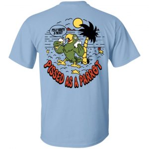 Polly Wants A Packet Pissed As A Parrot Shirt, Hoodie, Tank 21