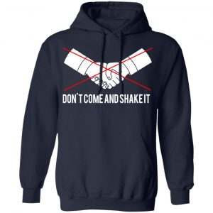Don't Come And Shake It Shirt, Hoodie, Tank 23