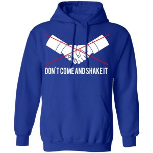 Don't Come And Shake It Shirt, Hoodie, Tank 25