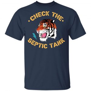 Tiger King Check The Septic Tank Shirt, Hoodie, Tank 16