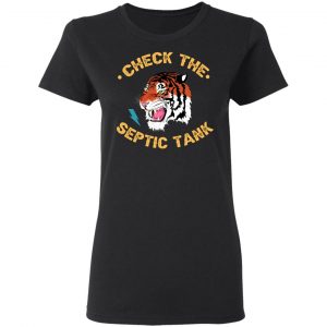 Tiger King Check The Septic Tank Shirt, Hoodie, Tank 18