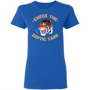Tiger King Check The Septic Tank Shirt, Hoodie, Tank 21